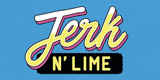 Jerk & Lime @ Miss Lillys